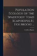 Population Ecology of the Spadefoot Toad Scaphiopus H. Holbrooki ...