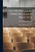 The Montessori Principles and Practice: a Book for Parents and Teachers