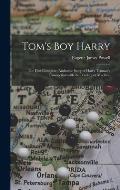 Tom's Boy Harry; the First Complete, Authentic Story of Harry Truman's Connection With the Pendergast Machine