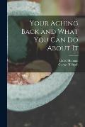 Your Aching Back and What You Can Do About It
