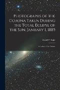 Photographs of the Corona Taken During the Total Eclipse of the Sun, January 1, 1889: Structure of the Corona