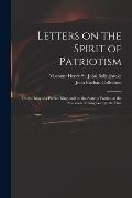 Letters on the Spirit of Patriotism: on the Idea of a Patriot King: and on the State of Parties, at the Accession of King George the First