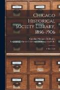 Chicago Historical Society Library, 1856-1906: a Handbook