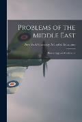 Problems of the Middle East: Proceedings of a Conference
