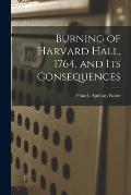 Burning of Harvard Hall, 1764, and Its Consequences