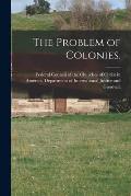 The Problem of Colonies.