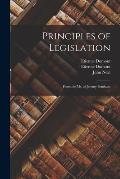Principles of Legislation: From the Ms. of Jeremy Bentham