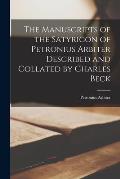 The Manuscripts of the Satyricon of Petronius Arbiter Described and Collated by Charles Beck