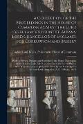 A Collection of the Proceedings in the House of Commons Against the Lord Verulam, Viscount St. Albans, Lord Chancellor of England, for Corruption and