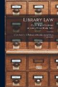 Library Law: a Text-book for the Professional Examinations in Library Organization