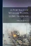 A Portrait of William Floyd, Long Islander