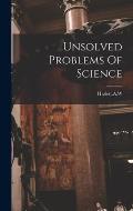 Unsolved Problems Of Science
