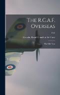 The R.C.A.F. Overseas: the Fifth Year; 1945