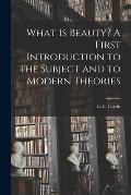 What is Beauty? A First Introduction to the Subject and to Modern Theories