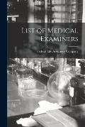 List of Medical Examiners [microform]