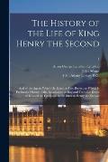 The History of the Life of King Henry the Second: and of the Age in Which He Lived, in Five Books: to Which is Prefixed a History of the Revolutions o