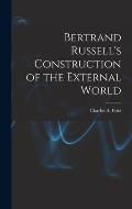 Bertrand Russell's Construction of the External World