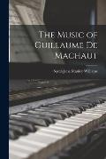 The Music of Guillaume De Machaut