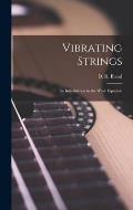 Vibrating Strings; an Introduction to the Wave Equation