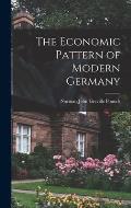 The Economic Pattern of Modern Germany