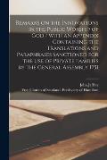 Remarks on the Innovations in the Public Worship of God / With an Appendix Containing the Translations and Paraphrases Sanctioned for the Use of Priva