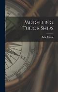 Modelling Tudor Ships