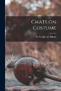 Chats on Costume [microform]