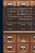 Catalogue of the Library of the Royal Medical and Chirurgical Society of London: Index