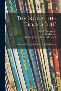 The Log of the Flying Fish: a Story of Aerial and Submarine Peril and Adventure