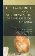 The Summer Birds of the Northeast Shore of Lake Superior, Ontario