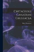 Cretaceous Canadian Crustacea [microform]