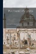 Plutarch's Lives: Translated From the Original Greek; With Notes Critical and Historical and a New Life of Plutarch ...; v.3