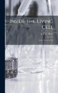 Inside the Living Cell; Some Secrets of Life