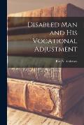 Disabled Man and His Vocational Adjustment