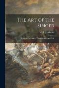 The Art of the Singer: Practical Hints About Vocal Technics and Style