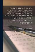 Senior High School Curriculum Guide for English Language 10, 20, English Literature 10, 20, English 30, English Literature 21, English Language 21