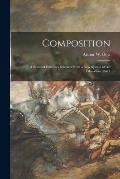 Composition: a Series of Exercises Selected From a New System of Art Education. Part I