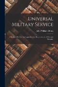 Universal Military Service: a Study Jof Its Role in Supporting the Requirements of National Security.