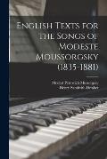 English Texts for the Songs of Modeste Moussorgsky (1835-1881)