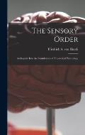 The Sensory Order; an Inquiry Into the Foundations of Theoretical Psychology