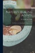Nature's Healing Agents; the Medicines of Nature (or the Natura System)