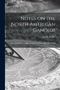 Notes on the North American Ganoids [microform]: Amia, Lepidosteus, Acipenser, and Polyodon, With Three Plates