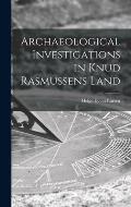 Archaeological Investigations in Knud Rasmussens Land