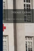 Disease Germs; Their Supposed Nature: an Original Investigation, With Critical Remarks
