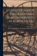 Studies of Sulfur Oxidation and Reactioneffects in Alberta Soils