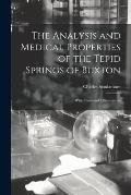 The Analysis and Medical Properties of the Tepid Springs of Buxton; With Cases and Observations