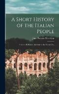 A Short History of the Italian People: From the Barbarian Invasions to the Present Day