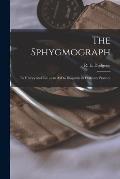 The Sphygmograph: Its History and Use as an Aid to Diagnosis in Ordinary Practice