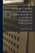 N-dure Coated Phosphates Compared With Uncoated Phosphate Fertilizers