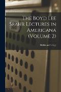 The Boyd Lee Spahr Lectures in Americana (Volume 2)
